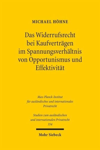 Das Widerrufsrecht bei Kaufverträgen im Spannungsverhältnis von Opportunismus und Effektivität: Die Rückabwicklung nach Widerruf unter besonderer Berücksichtigung der Verhaltensökonomik