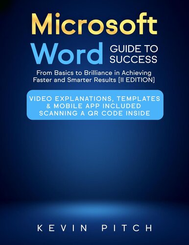 Microsoft Word Guide for Success: From Basics to Brilliance in Achieving Faster and Smarter Results