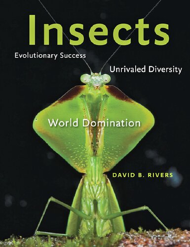 Insects. Evolutionary success, unrivaled diversity, and world domination