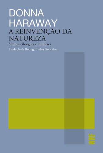 A reinvenção da natureza: símios, ciborgues e mulheres