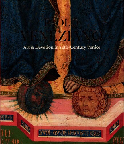 Paolo Veneziano. Art & Devotion in 14th-Century Venice