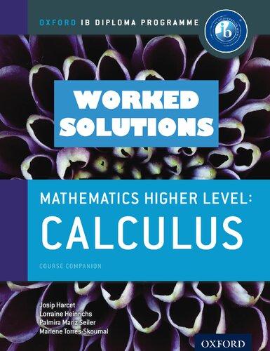 IB Diploma Program Mathematics Course Companion Higher Level Option: Calculus Worked Solutions