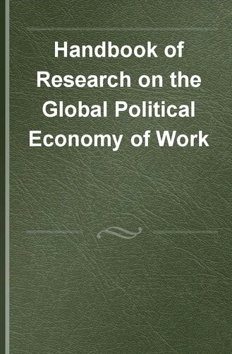 Handbook of Research on the Global Political Economy of Work