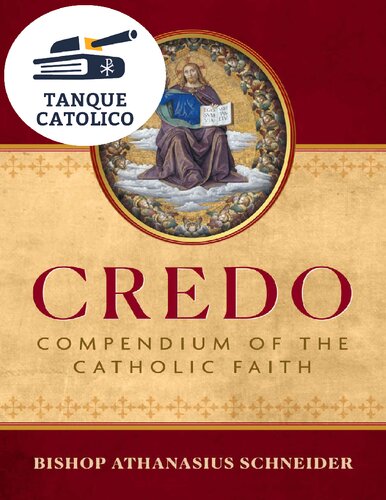 Credo: Compendium of the Catholic Faith