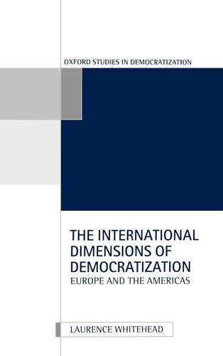 The International Dimensions of Democratization: Europe and the Americas (Oxford Studies in Democratization)