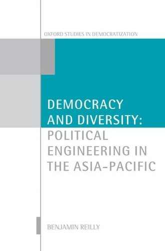 Democracy and Diversity: Political Engineering in the Asia - Pacific (Oxford Studies in Democratization)