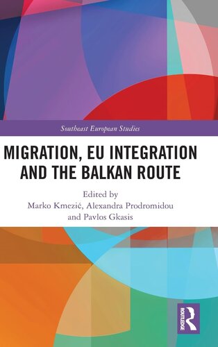 Migration, EU Integration and the Balkan Route (Southeast European Studies)