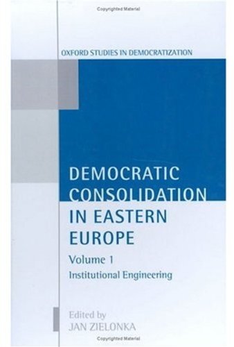 Democratic Consolidation in Eastern Europe (Oxford Studies in Democratization)