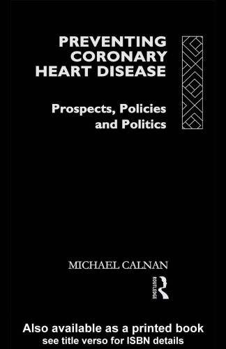 Preventing Coronary Heart Disease: Prospects, Policies, and Politics