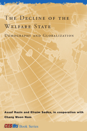 The Decline of the Welfare State: Demography and Globalization (CESifo Book Series)