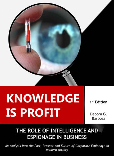 Knowledge is Profit: The Role of Espionage and Intelligence in Business