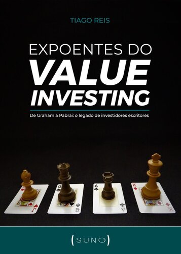 Expoentes do Value Investing: De Graham a Pabrai: o legado de investidores escritores