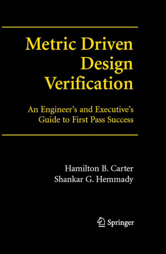 Metric Driven Design Verification: An Engineer's and Executive's Guide to First Pass Success