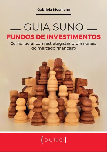 Guia Suno Fundos de Investimentos: Como lucrar com estrategistas profissionais do mercado financeiro