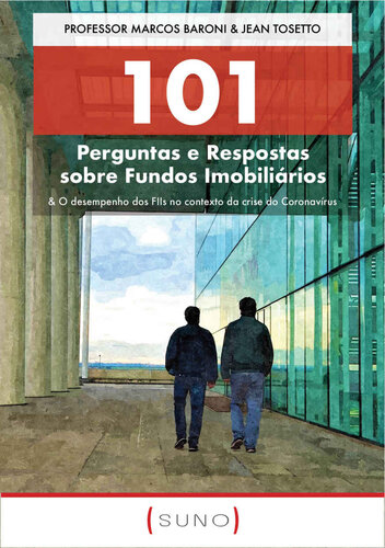 101 Perguntas e Respostas sobre Fundos Imobiliários: & O desempenho dos FIIs no contexto da crise do Coronavírus (Suno 101 Livro 2)
