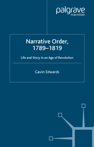 Narrative Order, 1789-1819: Life and Story in an Age of Revolution