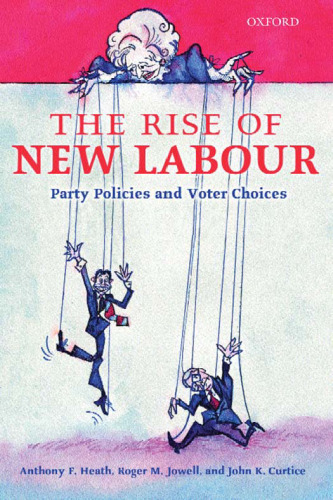 The Rise of New Labour: Party Policies and Voter Choices