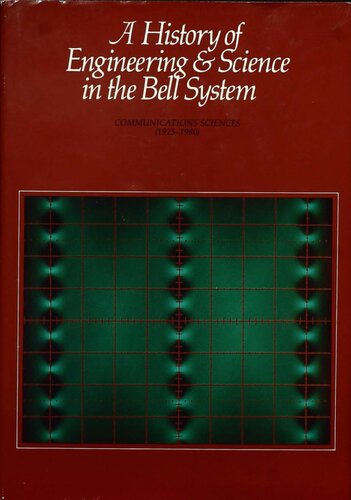 A History of Engineering and Science in the Bell System: Communications Sciences (1925-1980)