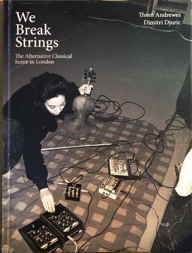 We break strings : the alternative classical scene in London.