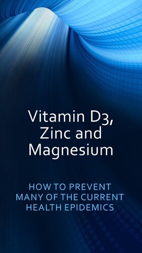 Vitamin D3, Zinc and Magnesium: HOW TO PREVENT MANY OF THE CURRENT HEALTH EPIDEMICS (Dr. Jeffers Book 2)