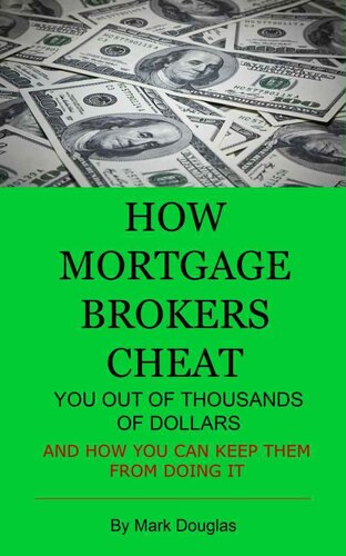 How Mortgage Brokers Cheat You out of Thousands of Dollars