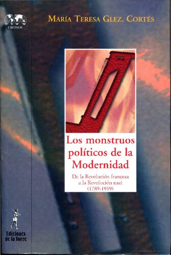 Los monstruos políticos de la Modernidad: De la Revolución francesa a la Revolución nazi (1789-1939)
