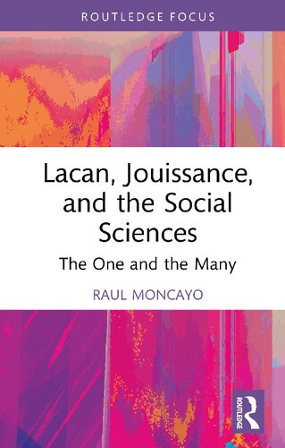 Lacan, Jouissance, and the Social Sciences: The One and the Many