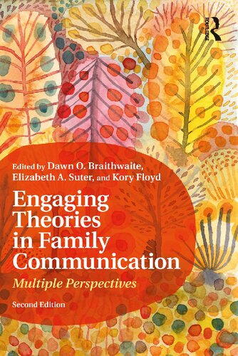 Engaging Theories in Family Communication: Multiple Perspectives 2nd Edition