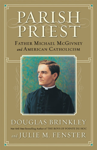 Parish Priest: Father Michael McGivney and American Catholicism