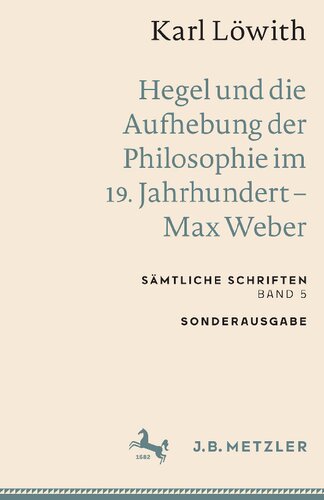 Hegel und die Aufhebung der Philosophie im 19. Jahrhundert – Max Weber: Sämtliche Schriften, Band 5 (Sämtliche Schriften, 5) (German Edition)