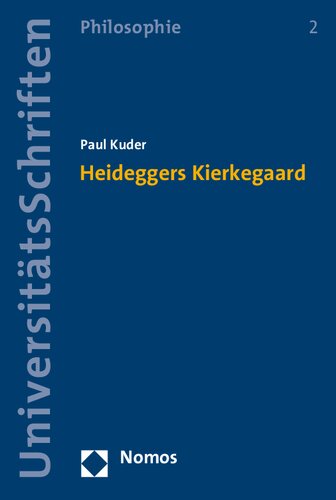 Heideggers Kierkegaard (Nomos Universitatsschriften - Philosophie, 2) (German Edition)