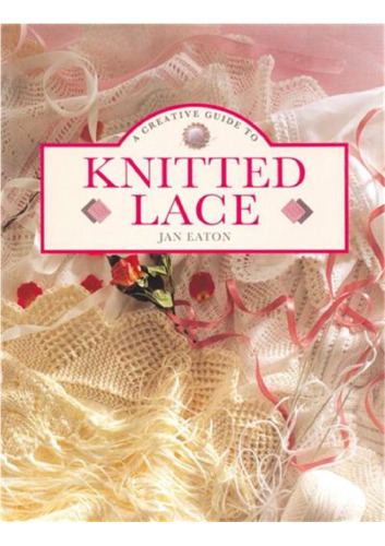 A Creative Guide To Knitted Lace