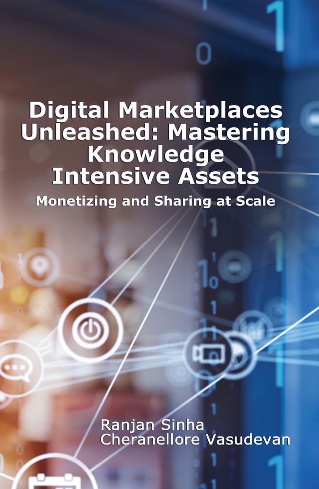 Digital Marketplaces for Knowledge Intensive Assets: Monetizing and Sharing at Scale
