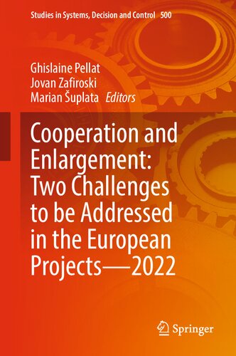 Cooperation and Enlargement: Two Challenges to be Addressed in the European Projects―2022 (Studies in Systems, Decision and Control, 500)