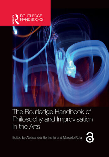 The Routledge Handbook of Philosophy and Improvisation in the Arts