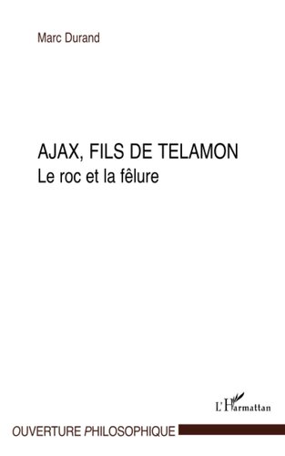 Ajax, fils de Telamon: Le roc et la fêlure