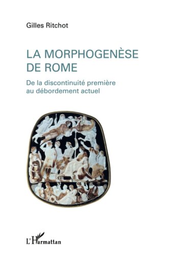 La morphogenèse de Rome: De la discontinuité première au débordement actuel