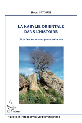 la Kabylie orientale dans l'histoire: Pays des Kutuma et guerre coloniale