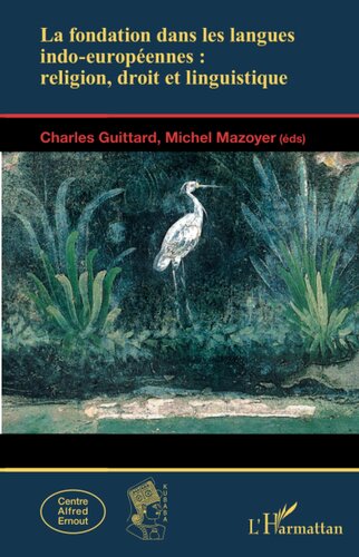 La fondation dans les langues indo-européennes : religion, droit et linguistique