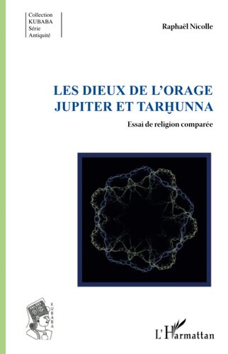 Les dieux de l'orage Jupiter et Tarhunna: Essai de religion comparée