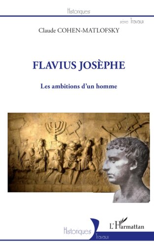 Flavius Josèphe: Les ambitions d'un homme