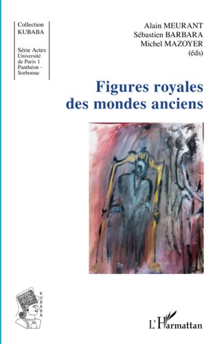 Figures royales des mondes anciens