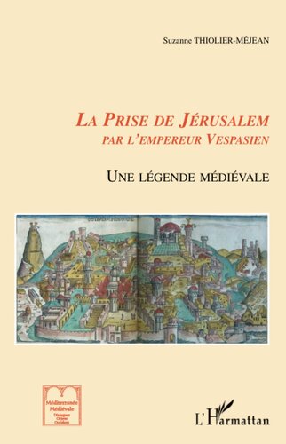 La prise de Jérusalem par l'empereur Vespasien: Une légende médiévale