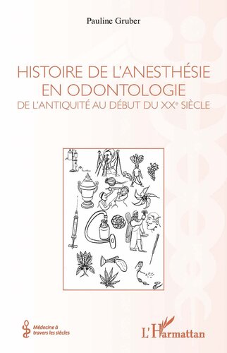 Histoire de l'anesthésie en odontologie: de l'antiquité au début du XXe siècle