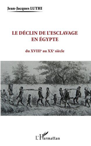 Le déclin de l'esclavage en Egypte: du XVIIIe au XXe siècle