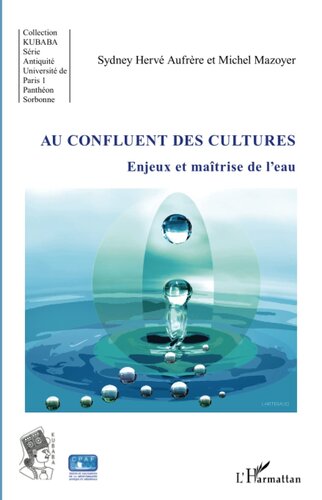 Au confluent des cultures: Enjeux et maîtrise de l'eau
