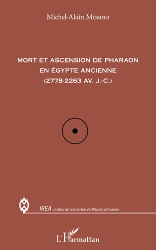 Mort et ascension de pharaon en Egypte ancienne: (2778-2263 av. J-C)