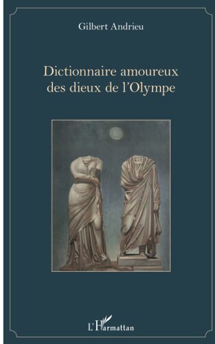 Dictionnaire amoureux des dieux de l'Olympe