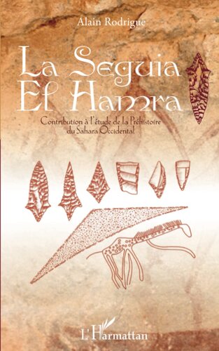 La Seguia el Hamra: Contribution à l'étude de la Préhistoire du Sahara Occidental