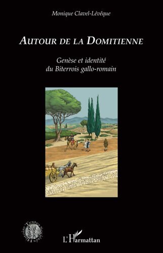 Autour de la Domitienne: Genèse et identité du Biterrois gallo-romain